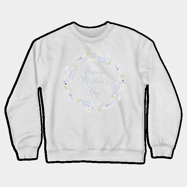 Happy Mother's Day Crewneck Sweatshirt by frokenfryxell